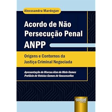 Capa do livro Acordo de Não Persecução Penal - ANPP - Origens e Contornos da Justiça Criminal Negociada