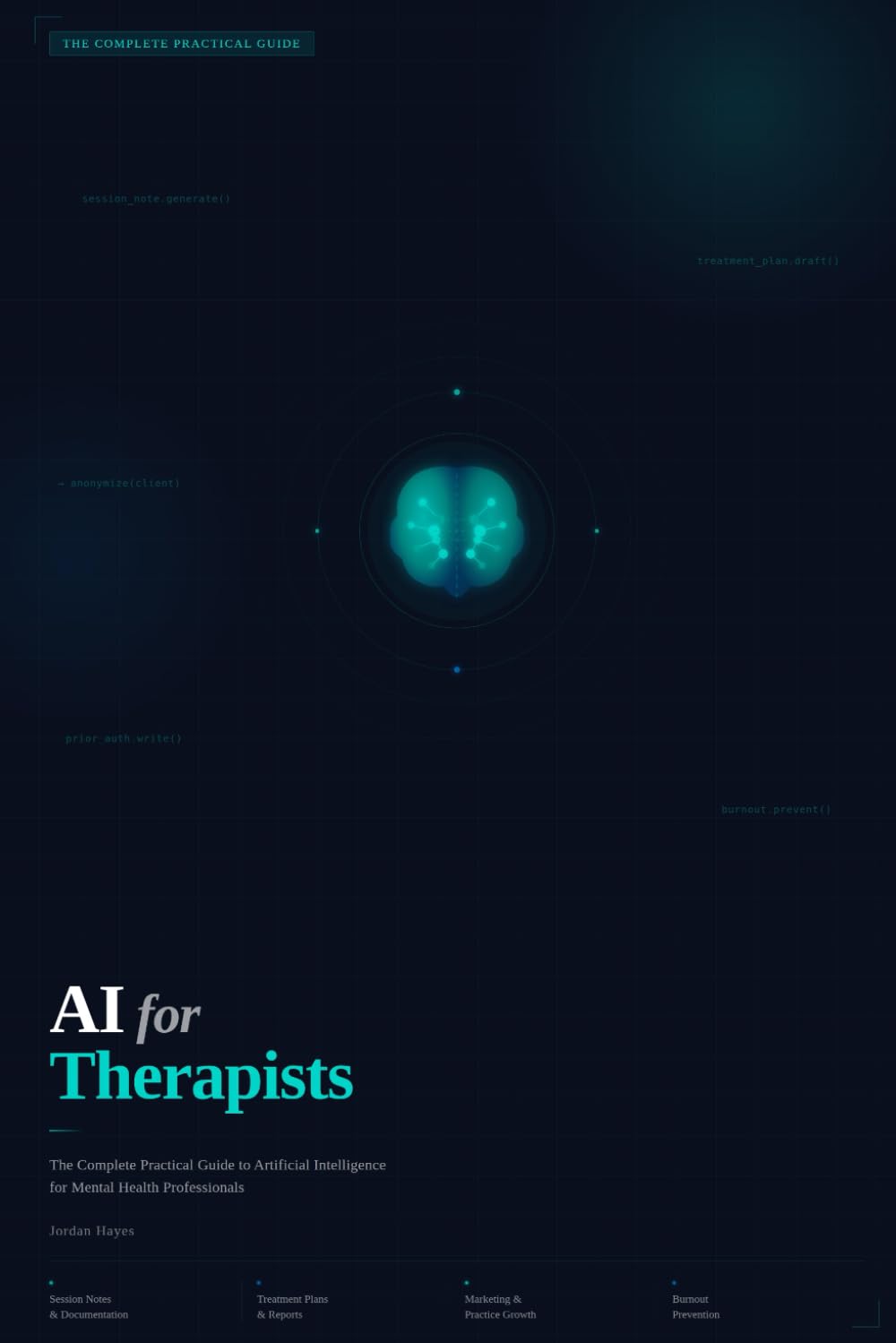 AI for Therapists: The Complete Practical Guide to Artificial Intelligence for Mental Health Professionals (AI in Professional Practice)