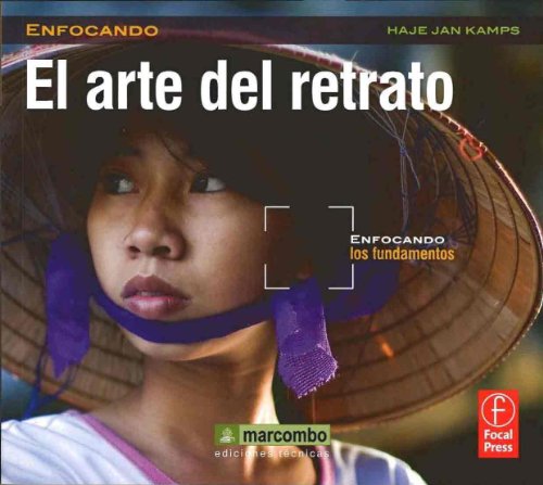 El Arte del Retrato: Enfocando los Fundamentos: 1 El Arte del Retrato: Enfocando los Fundamentos: 1
