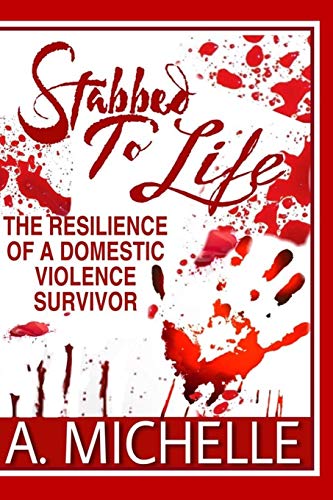 Stabbed to Life: The Resilience of a Domestic Violence Survivor