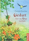 Giesbert hört das Gras wachsen