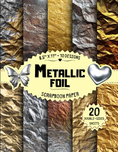 Metallic Foil Scrapbook Paper: 10 Gold & Silver Designs, 20 Double-Sided Sheets for Decoupage, Crafting, Mixed Media Art, Collage & More | 8.5