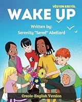 WAKE UP: Haitian Creole Version (Creole English Version) B09MYYWDS9 Book Cover