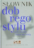 Sownik Dobrego Stylu, Czyli, Wyrazy Ktore Sie Lubia 8301146400 Book Cover