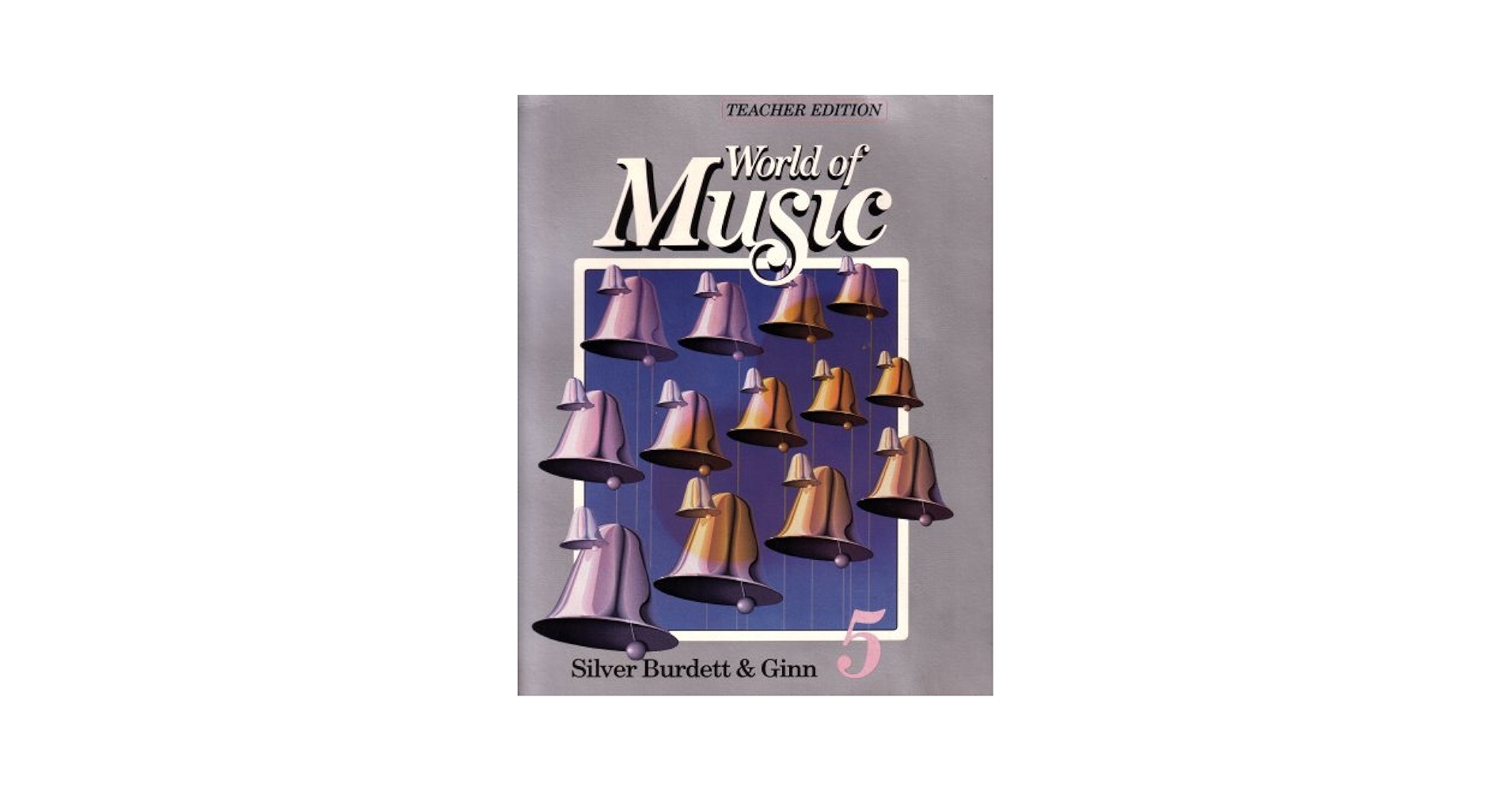 [i：z]BOOKS 1990 World of Music 5 Teacher Edition Silver Burdett & Ginn