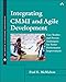 Integrating CMMI and Agile Development: Case Studies and Proven Techniques for Faster Performance Improvement (SEI Series in Software Engineering)