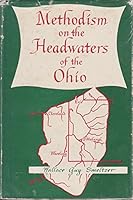 METHODISM ON THE HEADWATERS OF THE OHIO. The History of the Pittsburgh Conference of the Methodist Church. Signed by the author. B003KRCSBY Book Cover