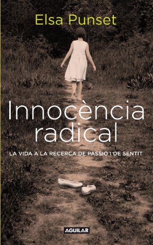 Innocència radical: La vida a la recerca de passió i de sentit (Cuerpo y mente)