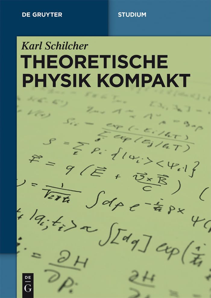 Theoretische Physik kompakt (De Gruyter Studium)