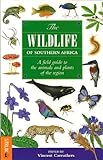 The Wildlife of Southern Africa: A Field Guide to the Animal and Plants of the Region