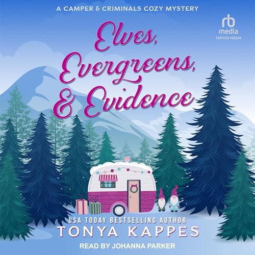 Elves, Evergreens, &amp;amp; Evidence by Tonya Kappes