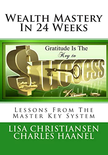 Wealth Mastery In 24 Weeks: Lessons From The Ma... 0692484035 Book Cover