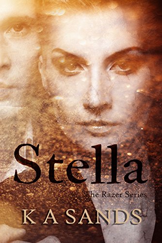 Stella: (Book #2.5, The Razer Series) - Kindle edition by Sands, K A ...