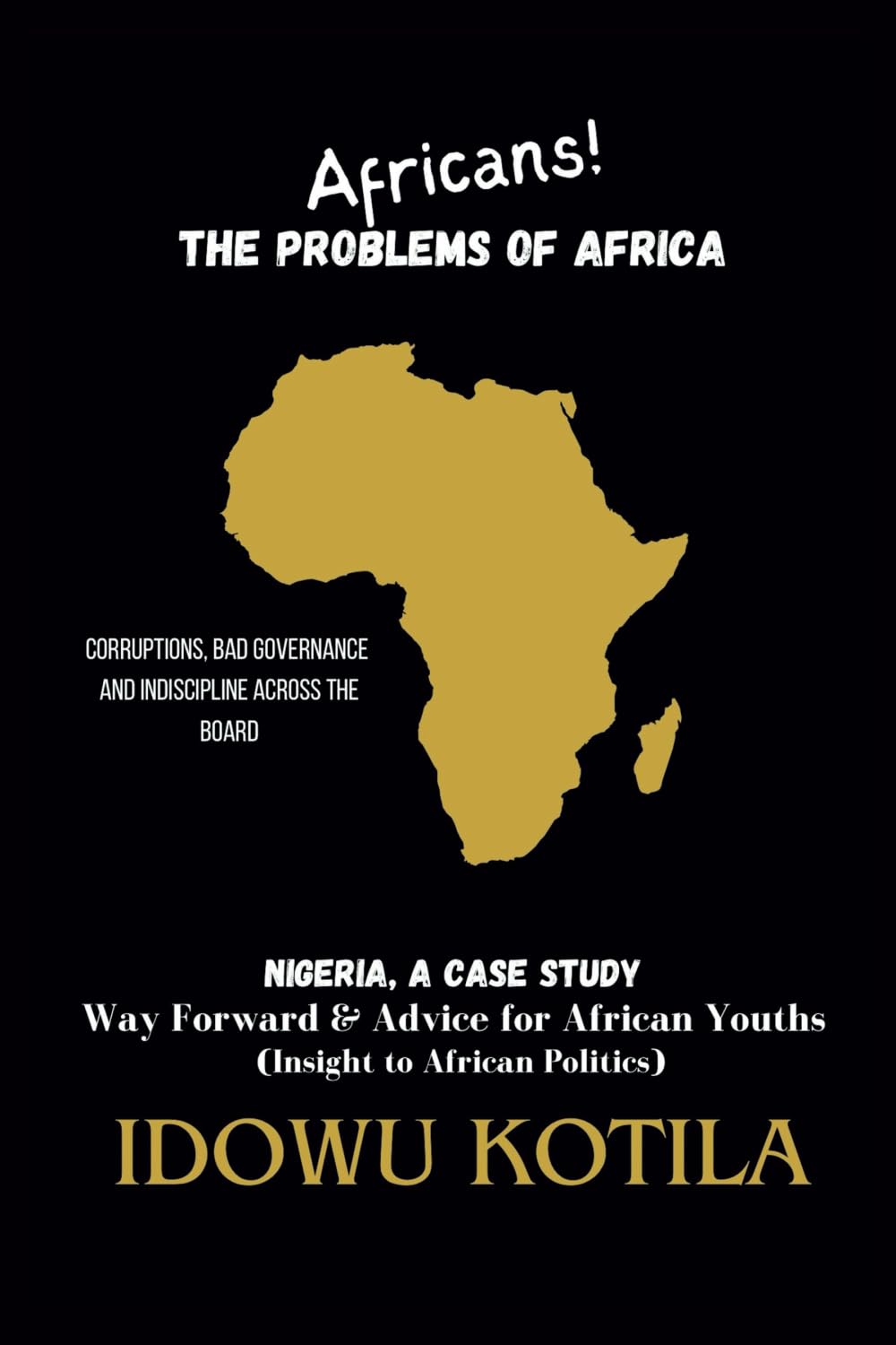 Africans! The Problems of Africa: Nigeria, A Case Study