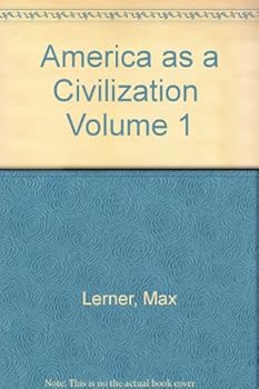 America as a Civilization, Volume 1: The Basic Frame