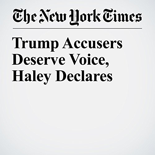 Trump Accusers Deserve Voice, Haley Declares by Michael D. Shear | Audiobook Trump Accusers Deserve Voice, Haley Declares by Michael D. Shear | Audiobook