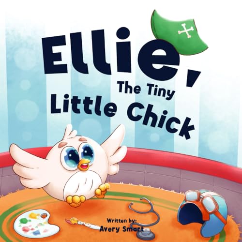 Image of Ellie, The Tiny Little Chick: Bedtime Stories for Toddlers (Ellie The Chick)