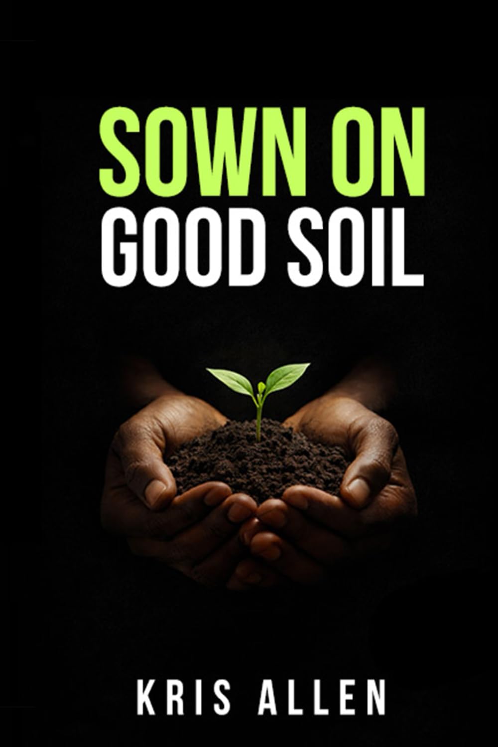Sown on Good Soil