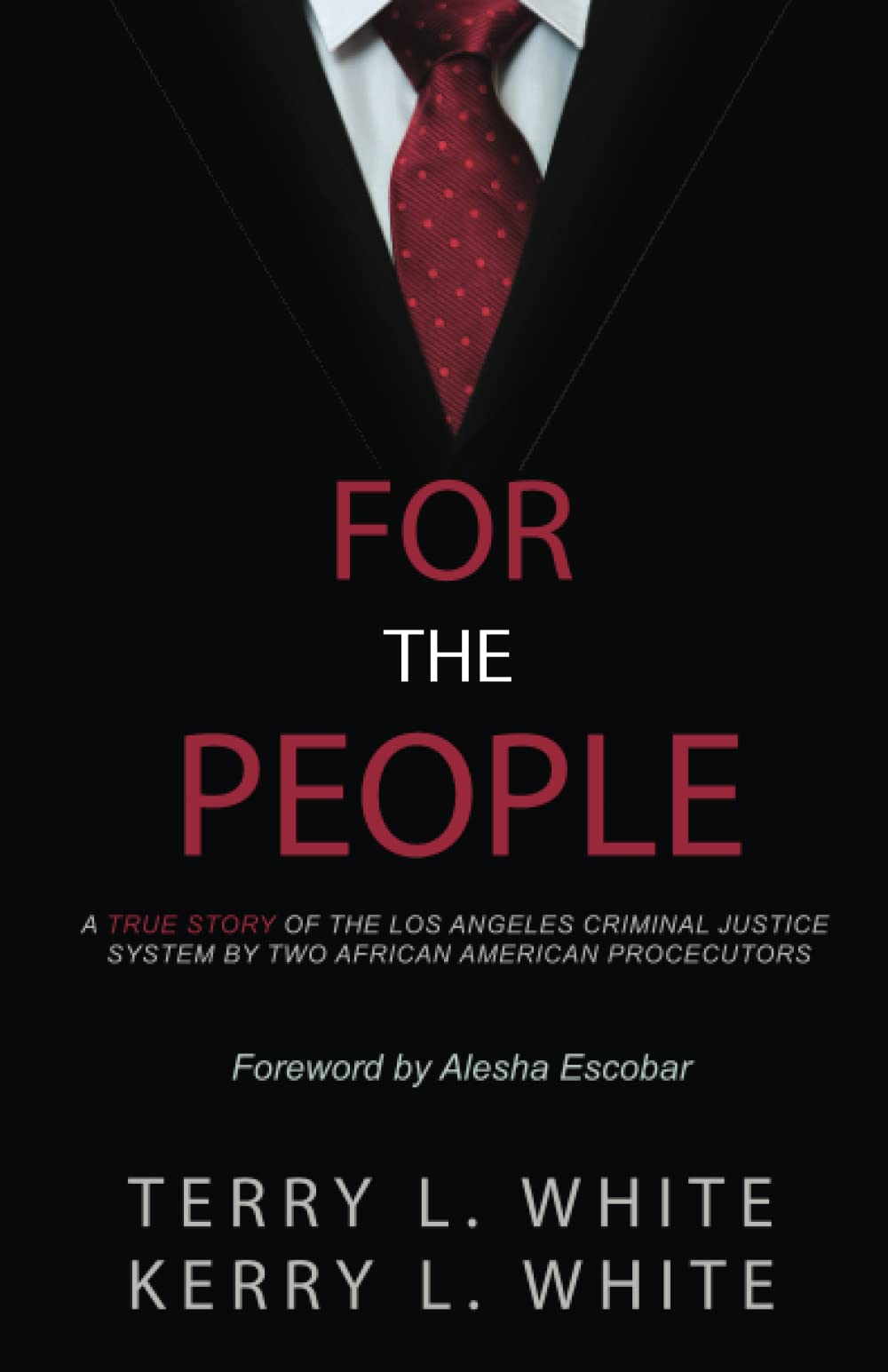 For The People: A True Story of the Los Angeles Criminal Justice System by Two African American Prosecutors