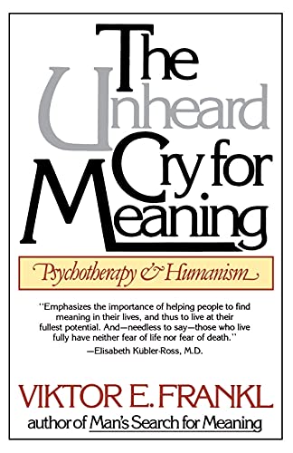 The Unheard Cry For Meaning: Psychotherapy And Humanism #TOP6