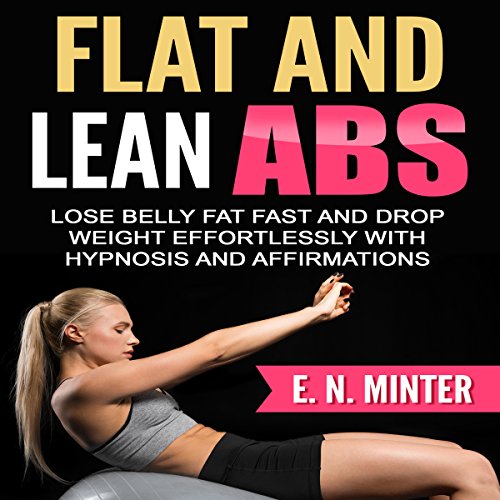 Flat and Lean Abs Lose Belly Fat Fast and Drop Weight