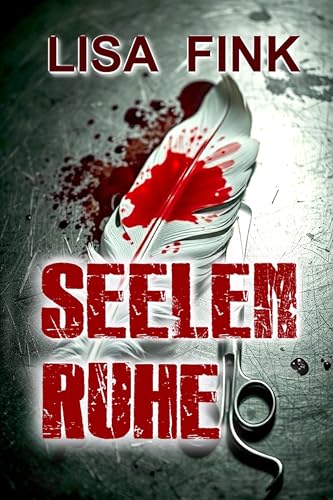 Seelen Ruhe: Ein romantischer Thriller über Liebe, Gefahr und tödliche Geheimnisse (Lena und Sander 1)