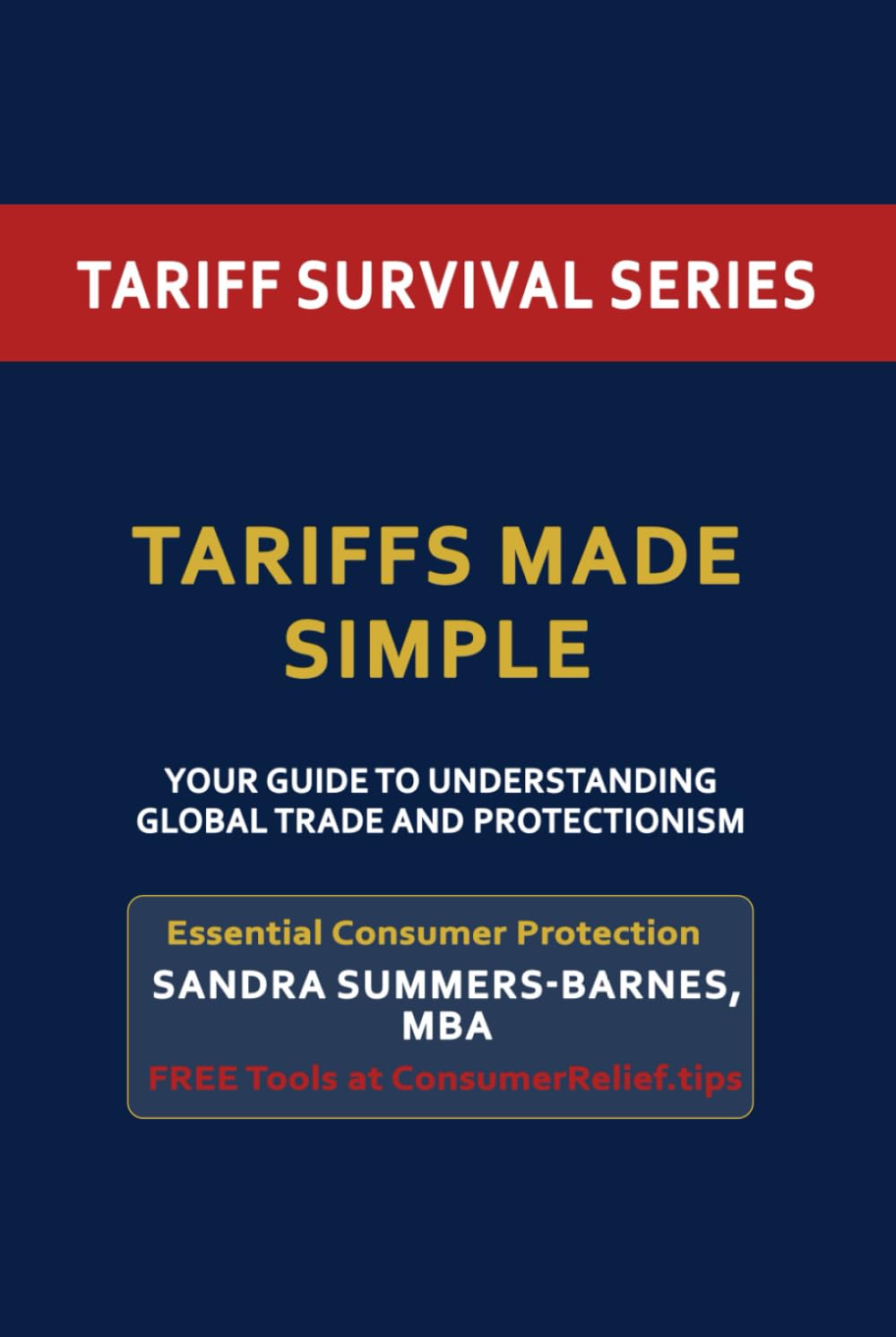 Tariffs Made Simple: Simple Explanations and Smart Strategies for Today’s Economy (Tariff Survival Series)