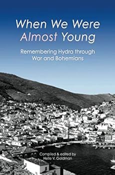 Paperback When We Were Almost Young: Remembering Hydra through War and Bohemians Book