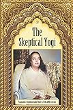 The Skeptical Yogi: Yogananda's Autobiography Under a Microscope