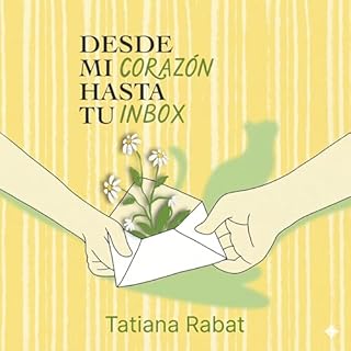 Desde mi coraz&oacute;n hasta tu inbox Audiolibro Por Tatiana Rabat arte de portada