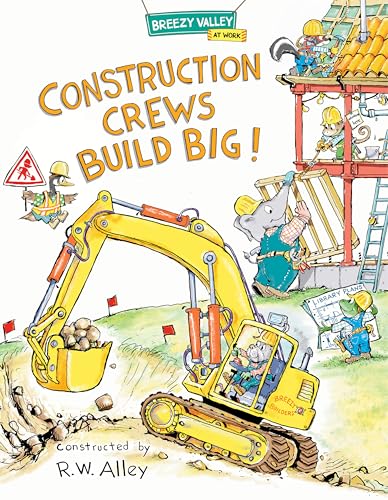 Construction Crews Build Big! (Breezy Valley at Work)