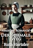 Cover zum Buch Amische Romanze: Der schmale Weg: Lei...