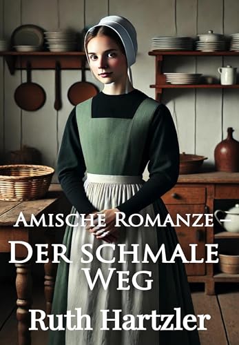 Cover zum Buch Amische Romanze: Der schmale Weg: Lei...