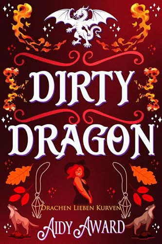 Dirty Dragon: Ein Kurviges Mädchen und Drachen Liebesroman (Drachen lieben Kurven 7)