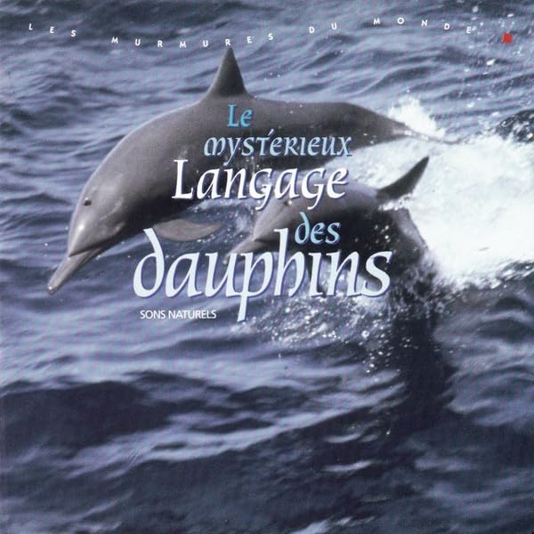 Lemystérieux langage des dauphins [Audio CD]