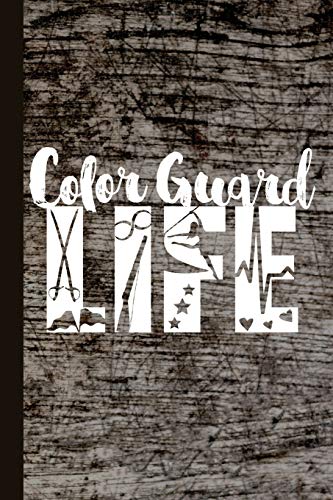 Color Guard Life: Color Guard Journal With Lined Pages For Journaling, Studying, Writing, Daily Reflection / Prayer Workbook