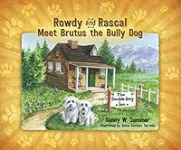 Rowdy and Rascal meet Brutus the bully dog 1940598575 Book Cover