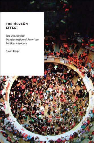 The MoveOn Effect: The Unexpected Transformation of American Political Advocacy (Oxford Studies in Digital Politics)