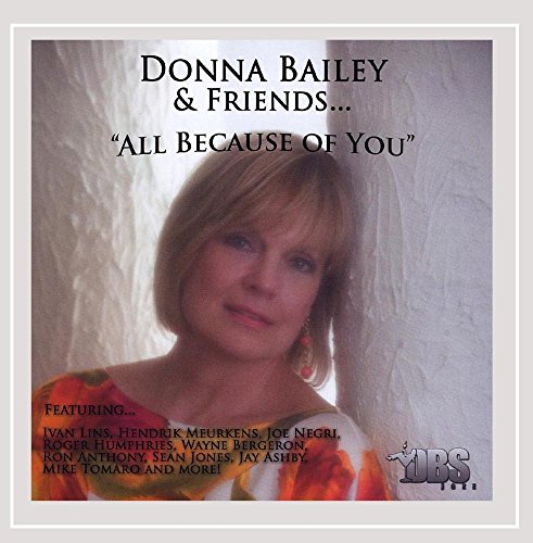 Donna Bailey & Friends.All Because Of You