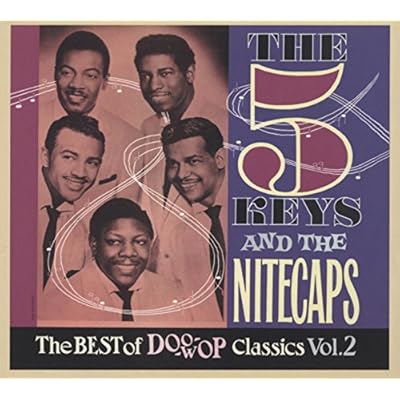 The 5 Keys And The Nitecpas - The Best Of Doo Wop Classics Vol.2