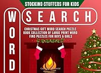Stocking Stuffers for Kids: Christmas Gift: Word Search Puzzle Book Collection of Large Print Word Find Puzzles for Boys & Girls 1981519394 Book Cover