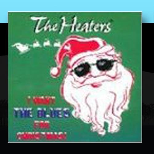 Heaters I Want the Blues for Christmas Music