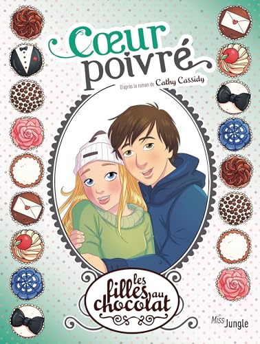 Les filles au chocolat - Tome 9 - Coeur Poivré