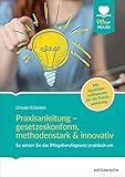 praxisanleitung facharbeit  Praxisanleitung – gesetzeskonform, methodenstark & innovativ.: So setzen Sie das Pflegeberufegesetz praktisch um. Mit Qualitätsindikatoren für die ... ... Qualitätsindikatoren für die Praxisanleitung