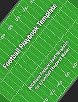 Football Playbook Template: 300 Blank Football Field Templates for a Football Playbook Maker 1795417099 Book Cover