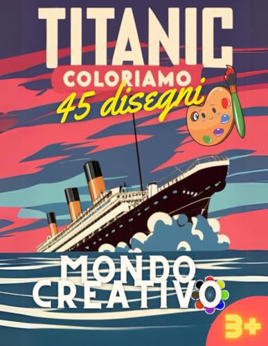 Titanic - Libro da colorare per bambini By Mondo Creativo: Numero di disegni: 45