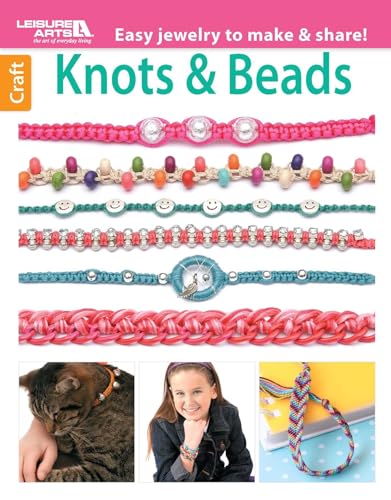 Knots & Beads--Easy Jewelry to Make & Share!: Easy Jewelry to Make & Share!