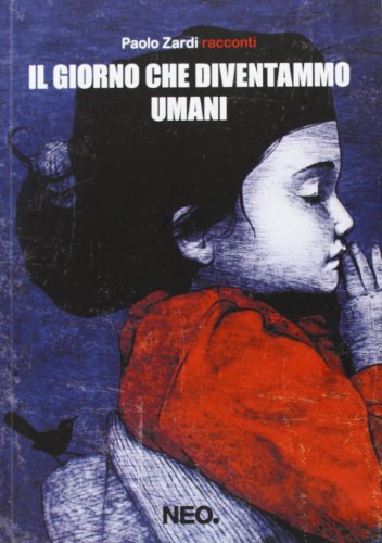 Il giorno che diventammo umani Il giorno che diventammo umani