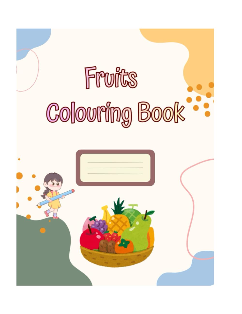 Fruits Coloring Book for Kids Ages 3–8: Fun and Educational Activity Book with Easy Fruit Designs