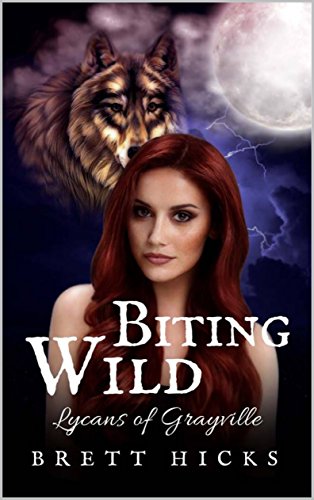 Biting Wild: Lycans of Grayville (English Edition)